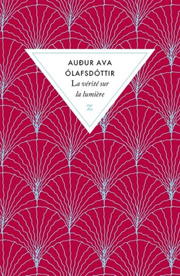 La Vérité sur la lumière - AUDUR AVA OLAFSDOTTIR