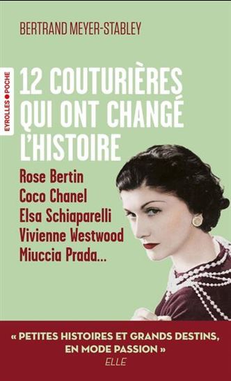 12 couturières qui ont changé l&#39;histoire - BERTRAND MEYER-STABLEY