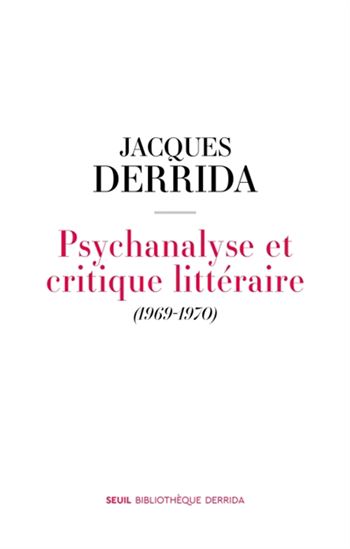 Psychanalyse et critique littéraire (1969-1970) - JACQUES DERRIDA