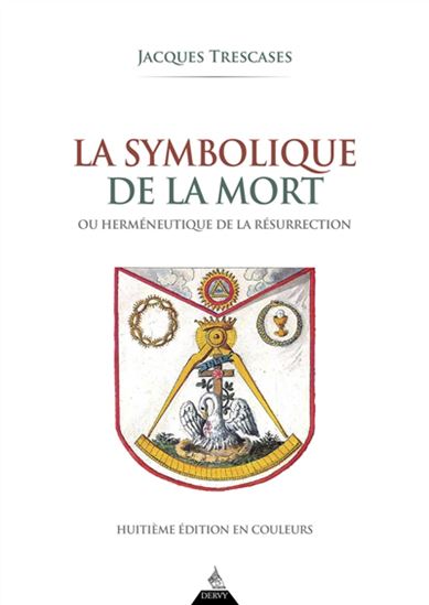 La Symbolique de la mort ou Herméneutique de la résurrection N. éd. - JACQUES TRESCASES