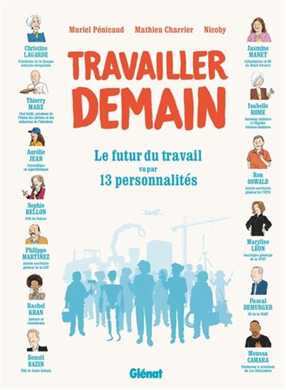 Travailler demain : le futur du travail vu par 13 personnalités - MURIEL PÉNICAUD & AL