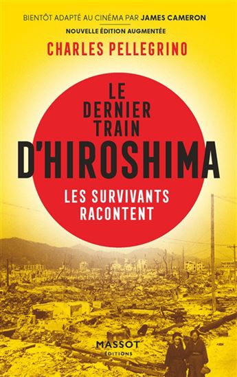 Le Dernier train d&#39;Hiroshima : les survivants racontent N. éd. - CHARLES PELLEGRINO