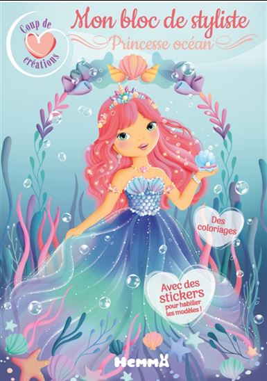Coup de coeur créations : Mon bloc de styliste : Princesse océan : avec des stickers pour habiller les modèles ! Des coloriages - ELEN LESCOAT