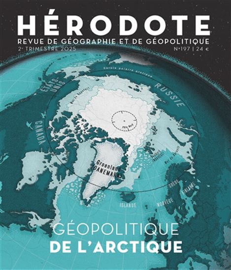 Hérodote : Géopolitique de l&#39;Arctique #197 - COLLECTIF