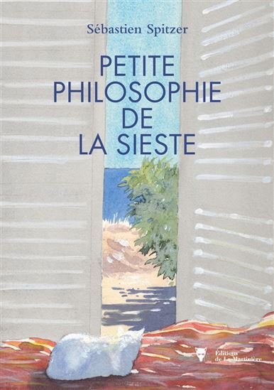 Petite philosophie de la sieste - SÉBASTIEN SPITZER