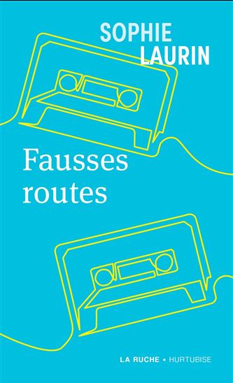 Fausses routes - SOPHIE LAURIN