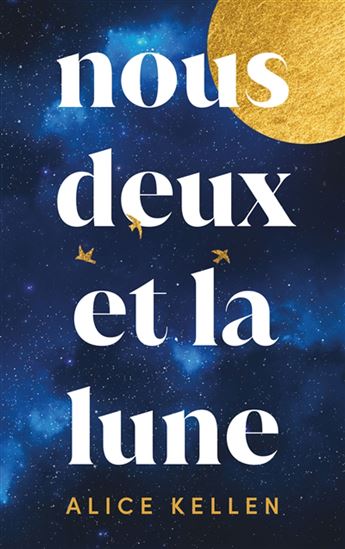 Nous deux et la Lune - ALICE KELLEN