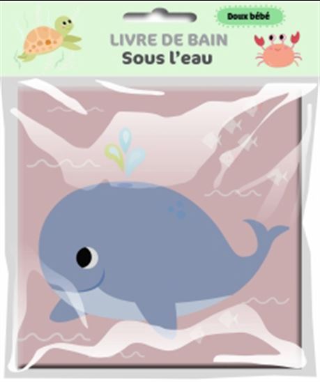 Sous l&#39;eau : livre de bain - COLLECTIF