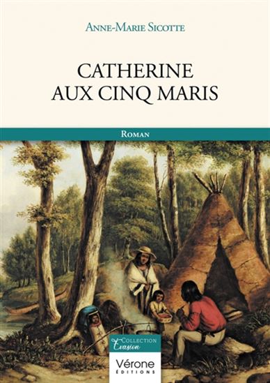 Catherine aux cinq maris - ANNE-MARIE SICOTTE