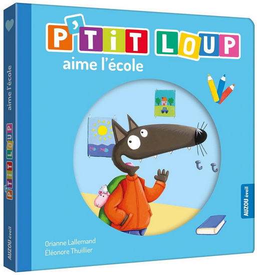 P&#39;tit Loup aime l&#39;école N. éd. - ORIANNE LALLEMAND - ÉLÉONORE THUILLIER