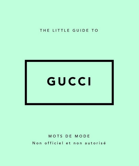 The Little guide to Gucci - COLLECTIF