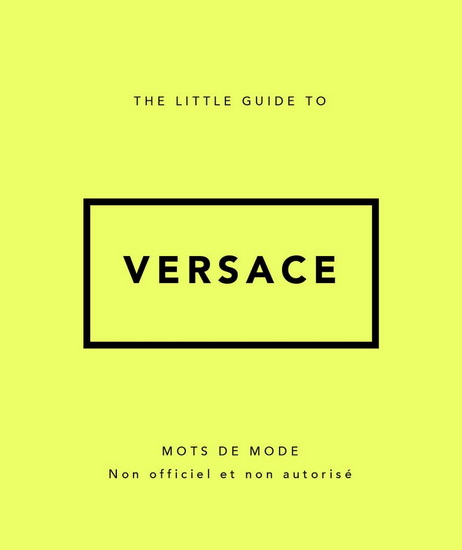 The Little guide to Versace - COLLECTIF