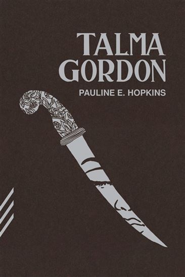 Talma Gordon - PAULINE E HOPKINS