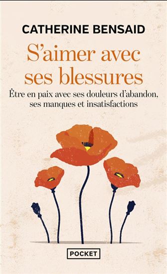 S'aimer avec ses blessures - CATHERINE BENSAID