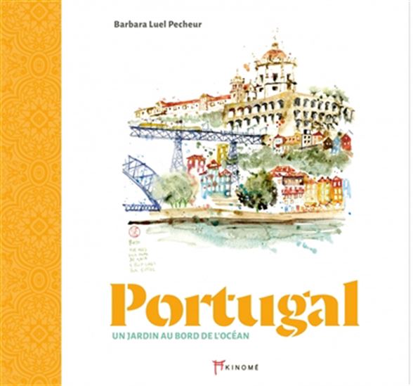 Portugal : un jardin au bord de l&#39;océan - BARBARA LUEL PECHEUR