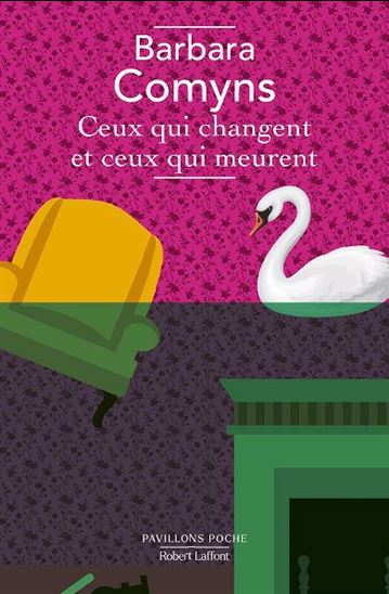 Ceux qui changent et ceux qui meurent - BARBARA COMYNS