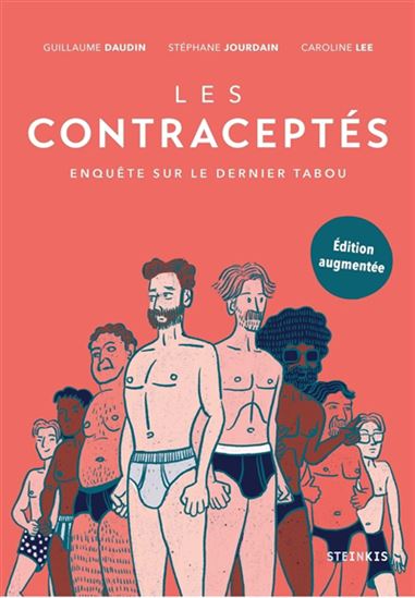 Les Contraceptés : enquête sur le dernier tabou N. éd. - GUILLAUME DAUDIN - STÉPHANE JOURDAIN - CAROLINE LEE