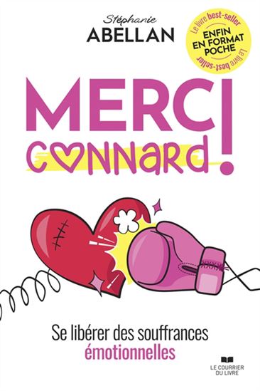 Merci connard ! : se libérer des souffrances émotionnelles - STÉPHANIE ABELLAN