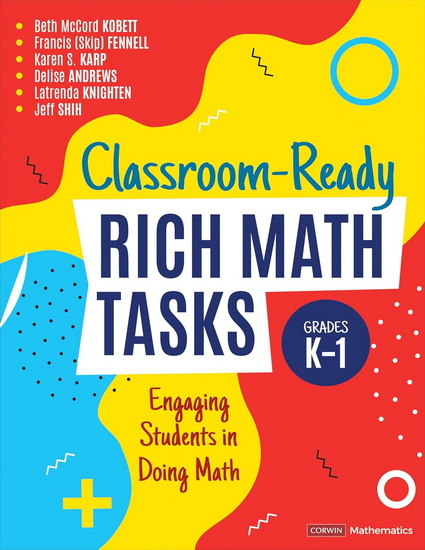 Classroom-Ready Rich Math Tasks: Engaging Students in Doing Math - BETH MCCORD KOBETT & AL