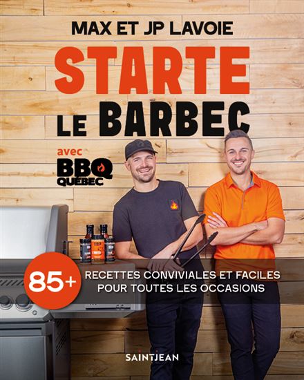 Starte le barbec avec BBQ Québec - MAX LAVOIE - J P LAVOIE