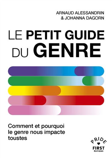 Le Petit guide du genre : comment et pourquoi le genre nous impacte toustes - ARNAUD ALESSANDRIN - JOHANNA DAGORN