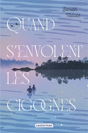 Quand s&#39;envolent les cigognes - SARAH TALOTÉ
