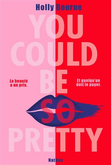 You could be so pretty : la beauté a un prix et quelqu&#39;un doit le payer - HOLLY BOURNE