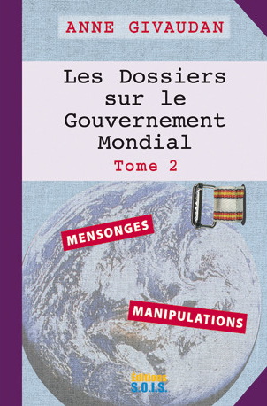 Les Dossiers sur le gouvernement mondial T.02 - ANNE GIVAUDAN