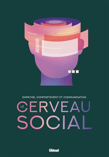 Le Cerveau social : empathie, comportement et communication - MANUEL MARTIN-LOECHES & AL