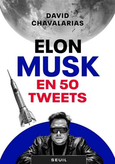 Elon Musk en 50 tweets - DAVID CHAVALARIAS