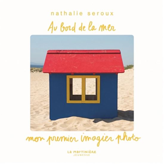 Au bord de la mer : mon premier imagier photo - NATHALIE SEROUX