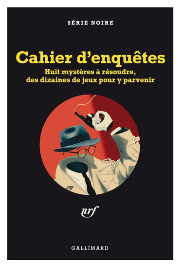 Le Cahier d&#39;enquêtes : Huit mystères à résoudre, des dizaines de jeux pour y parvenir - NICOLAS BONNEFOY