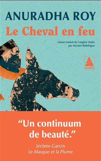 Le Cheval en feu - ANURADHA ROY