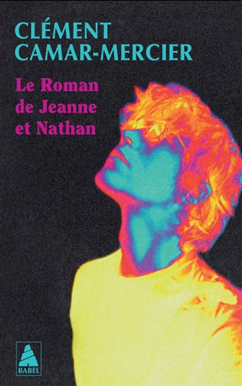 Le Roman de Jeanne et Nathan - CLÉMENT CAMAR-MERCIER