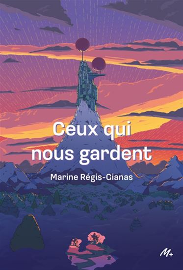 Ceux qui nous gardent - MARINE RÉGIS-GIANAS