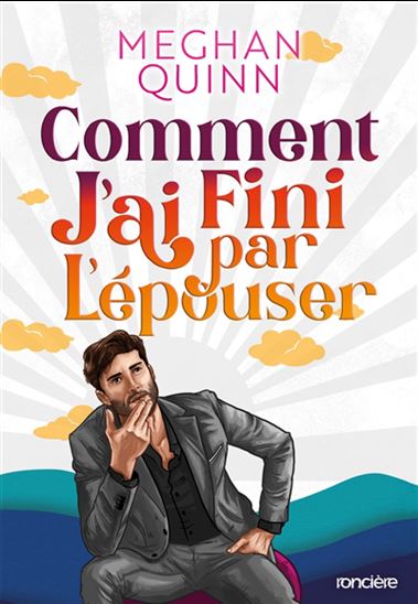Comment j&#39;ai fini par l&#39;épouser - MEGHAN QUINN