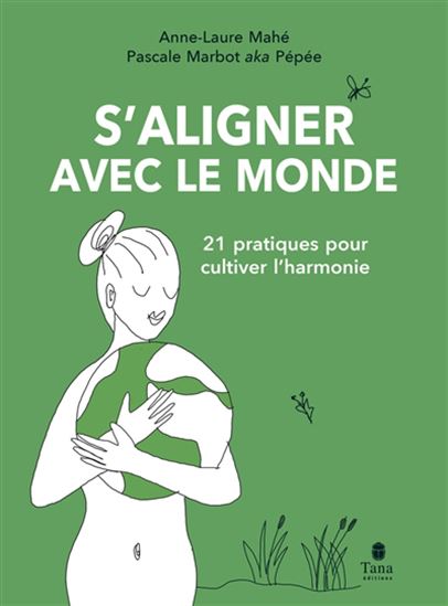 Écologie intérieure, prendre soin de soi, prendre soin du monde - PASCALE MARBOT - ANNE-LAURE MAHÉ