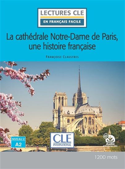 La Cathédrale Notre-Dame de Paris, une histoire française: Découverte, A2 - FRANÇOISE CLAUSTRES