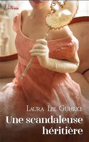 Une scandaleuse héritière - LAURA LEE GUHRKE