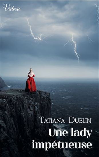 Une lady impétueuse - TATIANA DUBLIN