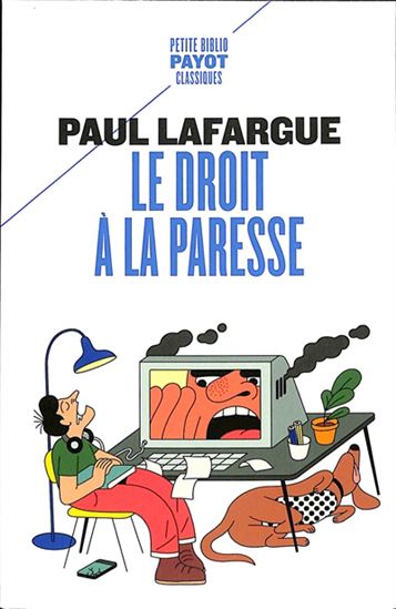 Le Droit à la paresse - PAUL LAFARGUE