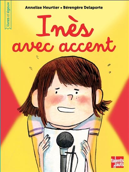 Inès avec accent - ANNELISE HEURTIER - BÉRENGÈRE DELAPORTE