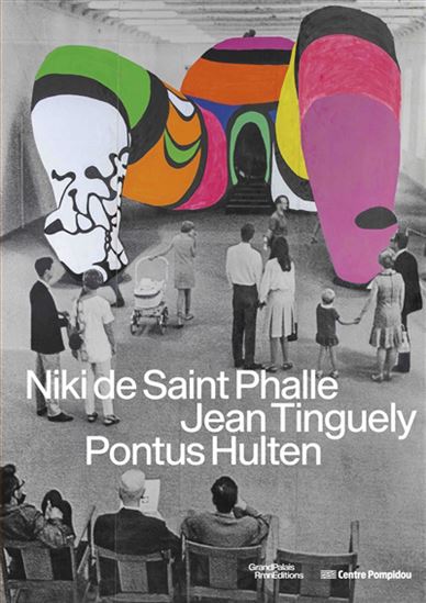 Niki de Saint Phalle, Jean Tinguely, Pontus Hultén - SOPHIE DUPLAIX
