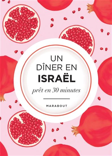 Un dîner en Israël : prêt en 30 minutes - YARIV BERREBY