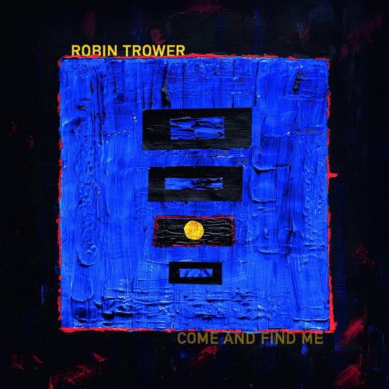 Come And Find Me - ROBIN TROWER