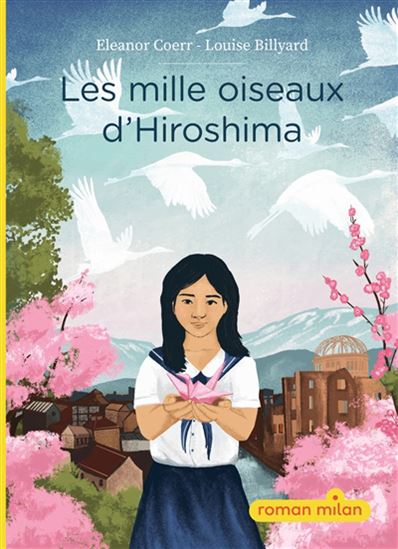 Les Mille oiseaux d'Hiroshima - ELEANOR COERR - LOUISE BILLYARD