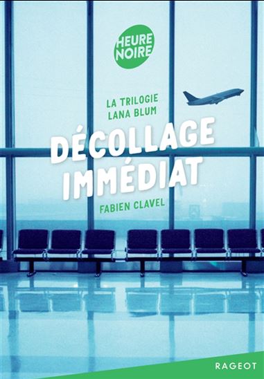 La Trilogie Lana Blum T.01 Décollage immédiat N. éd. - FABIEN CLAVEL