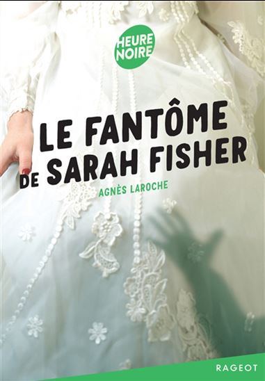 Le Fantôme de Sarah Fisher N. éd. - AGNÈS LAROCHE