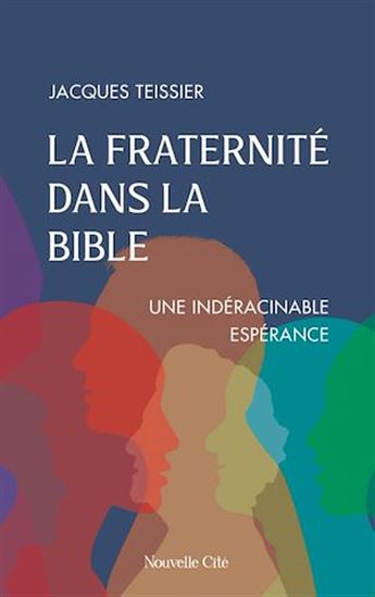 La fraternité dans la Bible - GILBERT LOUIS - JACQUES TEISSIER