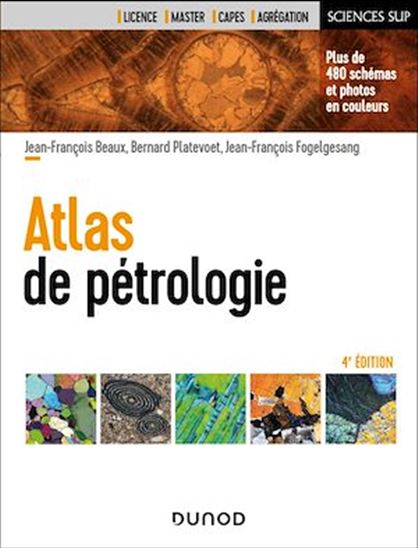 Atlas de pétrologie - 4e éd. - JEAN-FRANÇOIS BEAUX - JEAN-FRANÇOIS FOGELGESANG - BE PLATEVOET